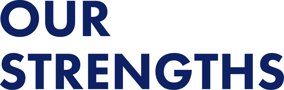 OUR STRENGTHS